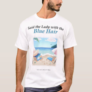 Said the Lady with the Blue Hair - Men's T-shirt