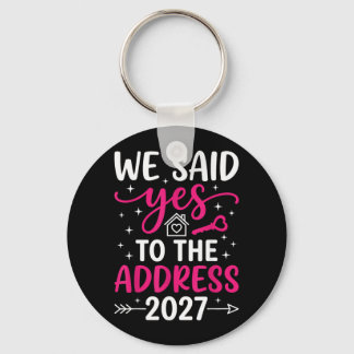 Said To The Address 2027 Housewarming Moving Day Key Ring