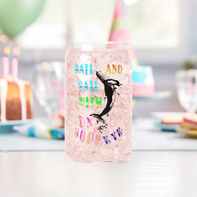 Sail And Sail With Unshut Eye Can Glass (Insitu (Birthday))