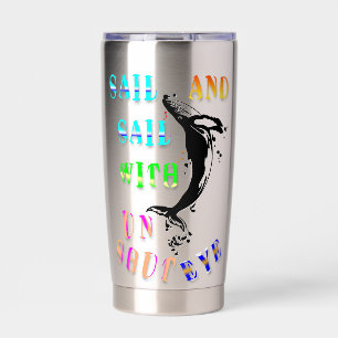 Sail And Sail With Unshut Eye Insulated Tumbler