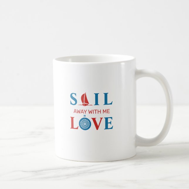SAIL AWAY WITH ME LOVE COFFEE MUG (Right)