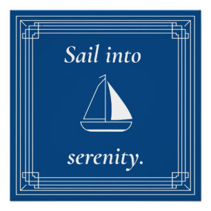 Sail Into Serenity Nautical Sailboat Poster