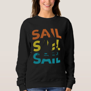Sail Retro Vintage Sailboat Boating Pontooning Sai Sweatshirt