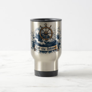 "Sail the Unknown" - Nautical-Inspired Design Travel Mug