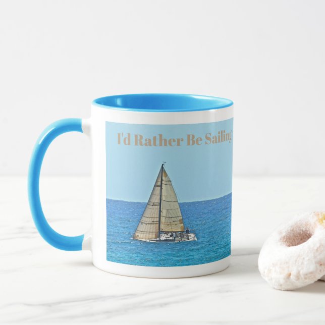 SAILBOAT AT SEA, "I'D RATHER BE SAILING" MUG (With Donut)