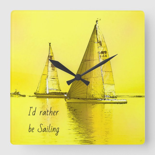 Sailboat Fine Art I'd Rather Be Sailing Quote  Square Wall Clock (Front)