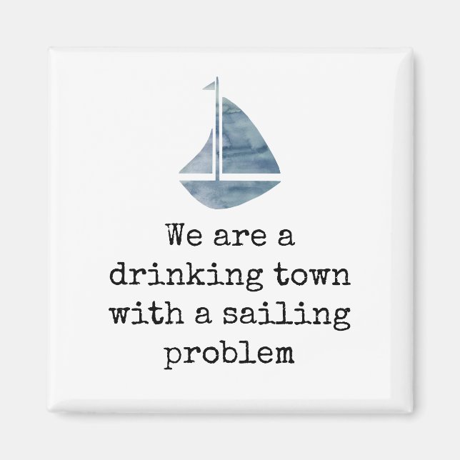 Sailboat Quote Drinking Town with Sailing Problem Magnet (Front)