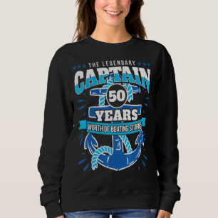 Sailer 50th Birthday Cruise  50 Year Old Captain Sweatshirt