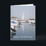 Sailing Boat 70th Birthday Card<br><div class="desc">70th birthday card boats in a marina. Customise this birthday card with any text of your choice. Birthday card design by justbyjulie</div>