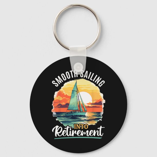 Sailing Boat Captain Smooth Sailing Into Retiremen Key Ring (Front)