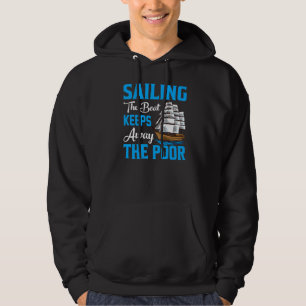 Sailing Boat Keeps Away The Poor  Sailor Yacht Gra Hoodie
