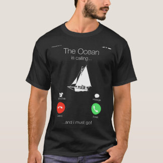 Sailing boat sailor boat owner gift Ocean calling T-Shirt