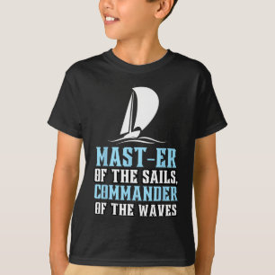 Sailing Boating Sailboat Master Of Sails Dad Fathe T-Shirt