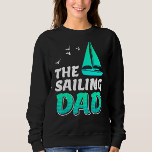 Sailing Dad Sailor Daddy Boater Sailing Yacht Sweatshirt