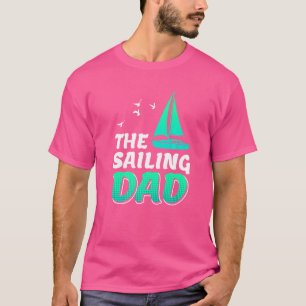 Sailing Dad Sailor Daddy Boater Sailing Yacht T-Shirt
