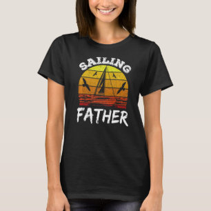Sailing Father Sailor Sail Sailboat Captain Dad Da T-Shirt