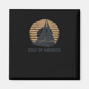 Sailing In The Gulf Of America Magnet
