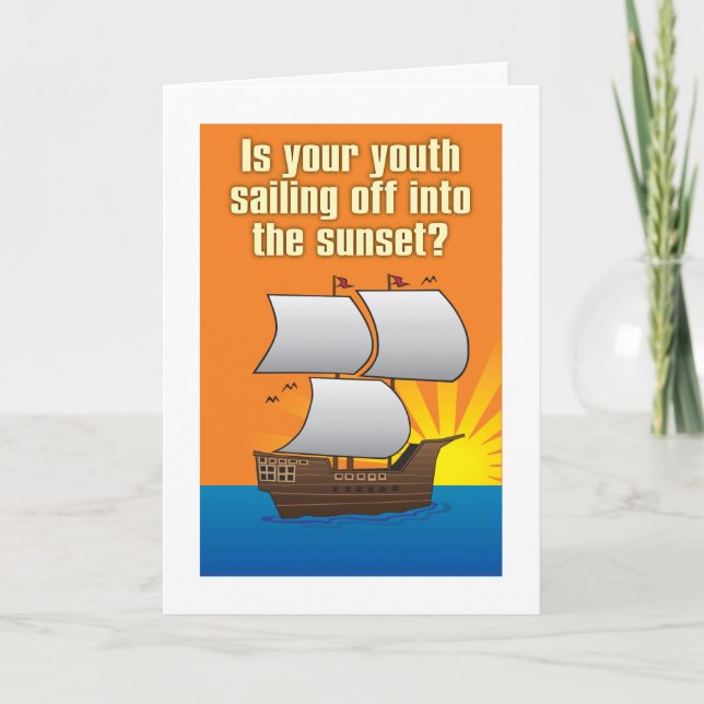 Sailing into sunset humourous birthday card (Front)