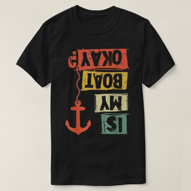 Sailing Is My Boat Okay Sailor Sailboat Anchor Sai T-Shirt (Design Front)