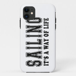 Sailing It's way of life iPhone 11 Case