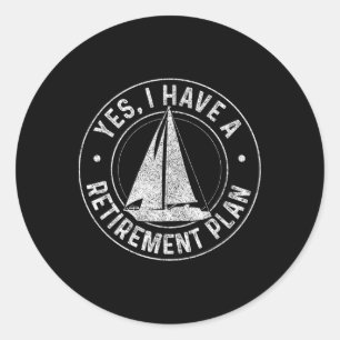 Sailing Retirement Gift Sail Boat Boating Retired Classic Round Sticker