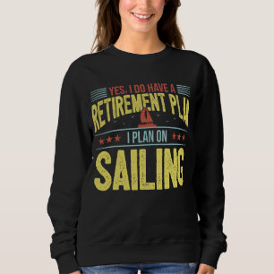 Sailing Retirement Retiree Pension Retired Old Man Sweatshirt