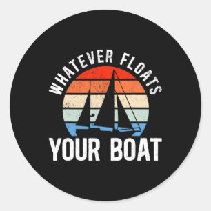 Sailing Sailboat Retro Vintage Whatever Floats You Classic Round Sticker