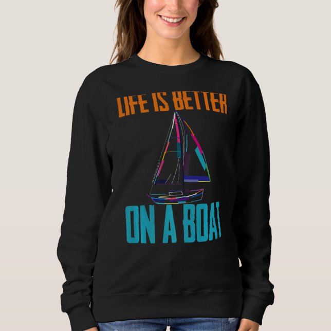 Sailing Sailor Boat Ship Pun Slogan Sweatshirt (Front)