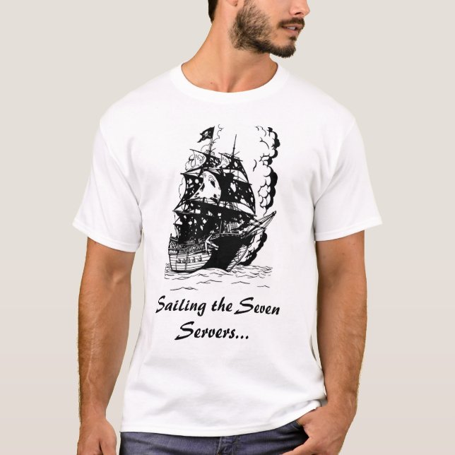 Sailing the Seven Servers... T-Shirt (Front)