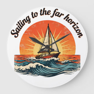 Sailing to the Far Horizon. adventures quotes Large Clock