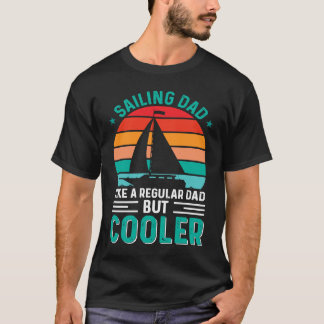 Sailor Dad Like A Regular Dad But Cooler Father's  T-Shirt
