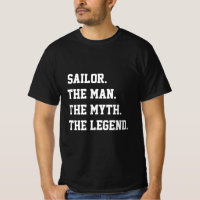 Sailor The Man The Myth The Legend T-Shirt