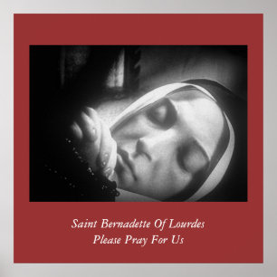 Saint Bernadette Of Lourdes Please Pray For Us Poster