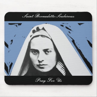SAINT BERNADETTE SOUBIROUS PRAY FOR US MOUSE MAT