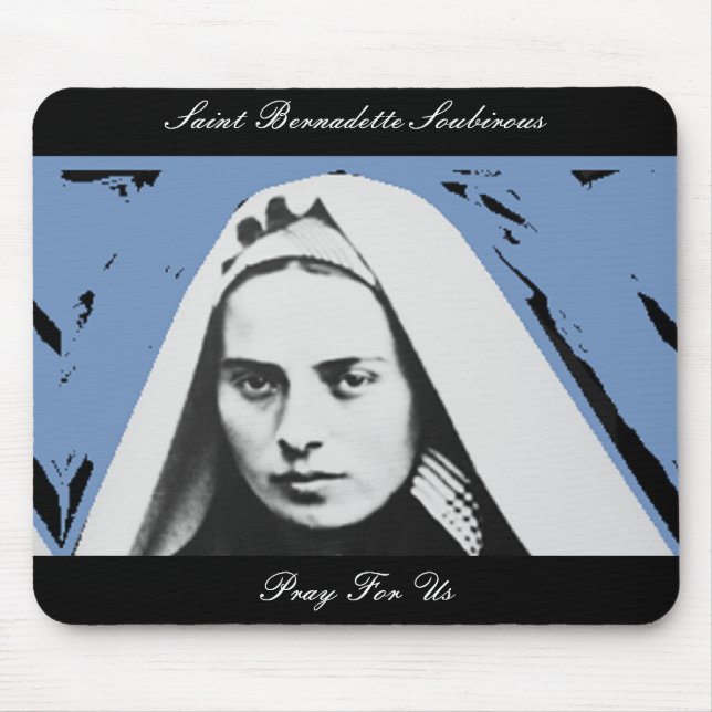 SAINT BERNADETTE SOUBIROUS PRAY FOR US MOUSE MAT (Front)