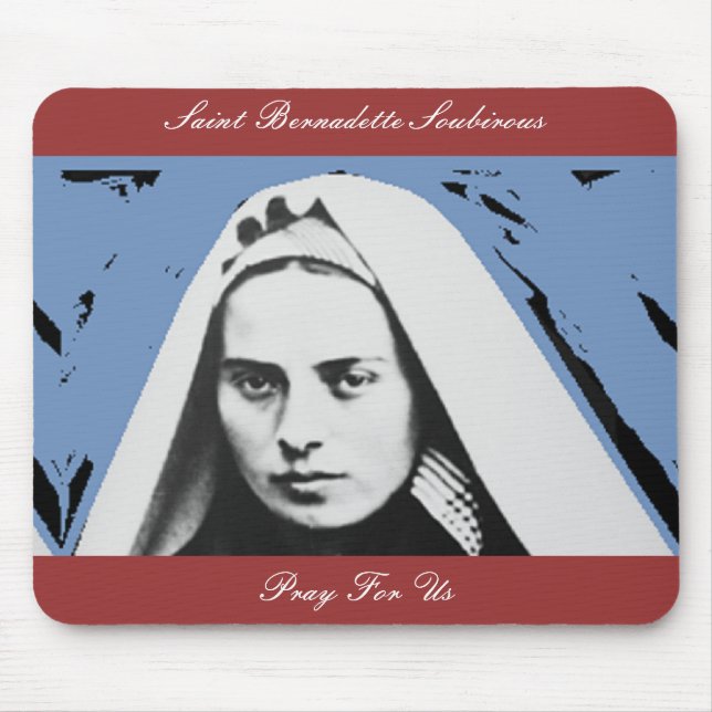 SAINT BERNADETTE SOUBIROUS PRAY FOR US MOUSE MAT (Front)
