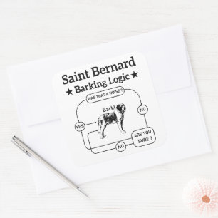 Saint Bernard Barking Logic Funny Dog Owner Cool Square Sticker