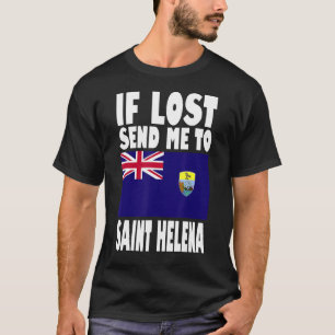 Saint Helena Flag Design If lost send me to Saint T-Shirt