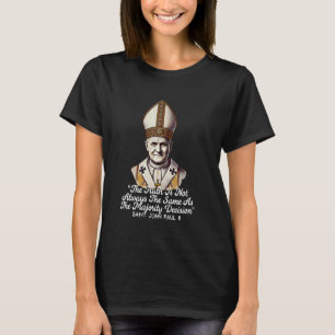 Saint John Paul II Catholic Quotes 2 T-Shirt
