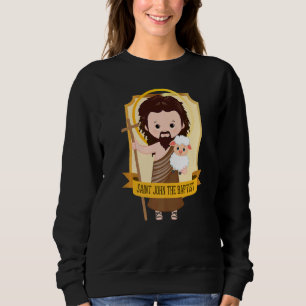Saint John The Baptist Bible Gospel Cute Catholic Sweatshirt
