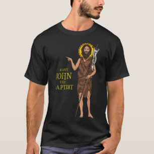 Saint John the Baptist Bible Gospel Cute Catholic  T-Shirt