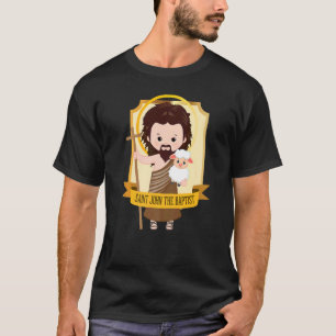 Saint John The Baptist Bible Gospel Cute Catholic T-Shirt