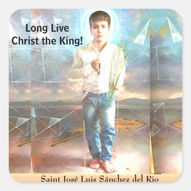 Saint José Luis Sánchez del Rio  Square Sticker (Front)