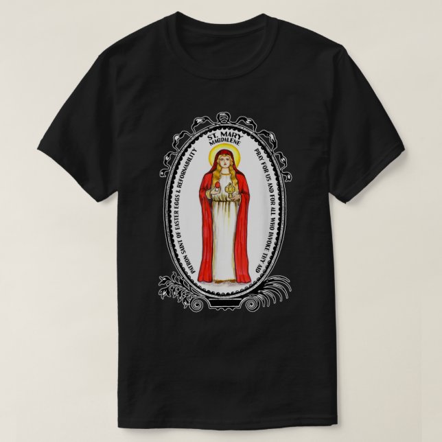 Saint Mary Magdalene  Pray for Us  Catholic Patron T-Shirt (Design Front)