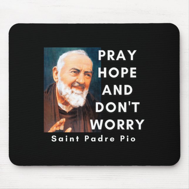 Saint Padre O Pray Hope And Don't Worry Catholic C Mouse Mat (Front)