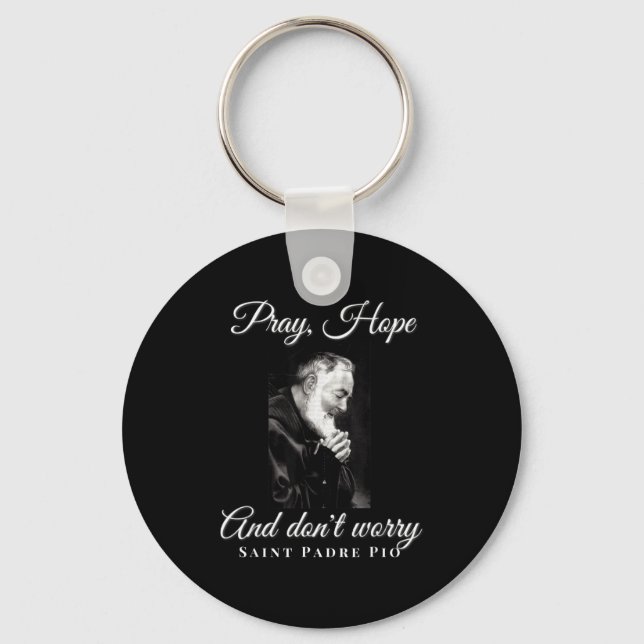 Saint Padre O Pray Hope Dont Worry Catholic Christ Key Ring (Front)