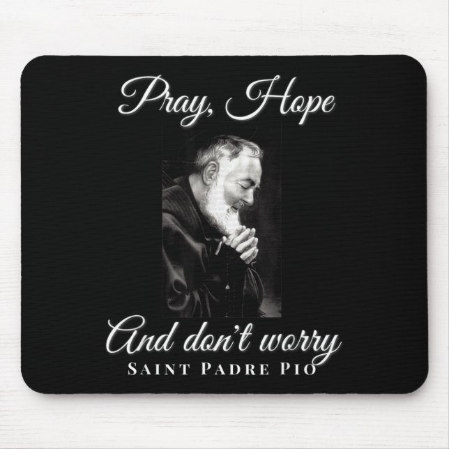 Saint Padre O Pray Hope Dont Worry Catholic Christ Mouse Mat (Front)