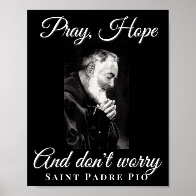 Saint Padre O Pray Hope Dont Worry Catholic Christ Poster (Front)