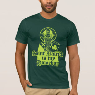 Saint Patrick is my Homeboy T-Shirt