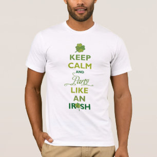 SAINT PATRICK Keep Calm And Party Like An Irish T-Shirt